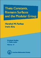 Theta Constants, Riemann Surfaces and the Modular Group 0821813927 Book Cover