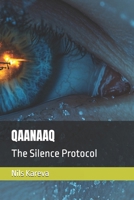 QAANAAQ: The Silence Protocol B0GNCLNRHK Book Cover