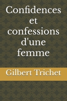 Confidences et confessions d'une femme 1512326992 Book Cover