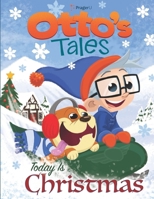 Otto's Tales: Today is Christmas B09MM5C5DL Book Cover