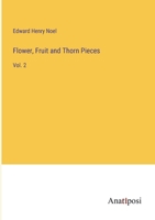 Flower, Fruit and Thorn Pieces: Vol. 2 3382120526 Book Cover
