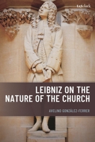 Leibniz on the Nature of the Church 1666971065 Book Cover