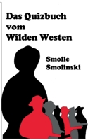 Das Quizbuch vom Wilden Westen (German Edition) 3749484929 Book Cover