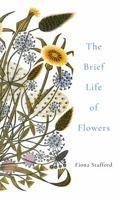 The Brief Life of Flowers 1473686350 Book Cover