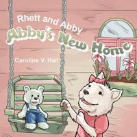 Rhett and Abby: Abby's New Home 1449718876 Book Cover