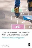 Tools for Effective Therapy with Children and Families: A Solution-Focused Approach 1138126179 Book Cover