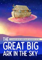The Great Big Ark in the Sky 1947860240 Book Cover