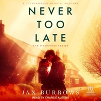 Never Too Late (O' Connors) 1036708055 Book Cover