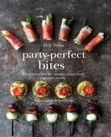 Party-Perfect Bites: Delicious recipes for canapés, finger food and party snacks 184975568X Book Cover