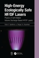 High-Energy Ecologically Safe Hf/Df Lasers: Physics of Self-Initiated Volume Discharge-Based Hf/Df Lasers 1032237708 Book Cover