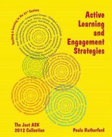 Active Learning and Engagement Strategies: The Just Ask 2012 Collection 0983075646 Book Cover