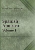 Spanish America Volume 1 551878824X Book Cover