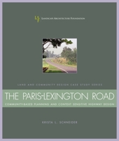 The Paris-Lexington Road: Community-Based Planning And Context Sensitive Highway Design (Case Studies Land Community Design) 1559631104 Book Cover