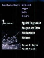 Student Solutions Manual for Kleinbaum, Kupper, Muller, and Nizam's Applied Regression Analysis and Other Multivariable Methods 0534209130 Book Cover