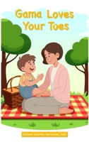 Gama Loves Your Toes 1964963605 Book Cover