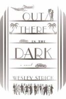 Out There in the Dark 0312343817 Book Cover