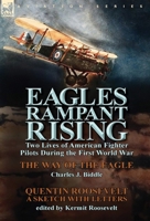 Eagles Rampant Rising: Two Lives of American Fighter Pilots During the First World War-The Way of the Eagle by Charles J. Biddle & Quentin Ro 1782822046 Book Cover