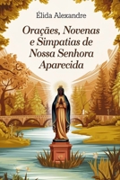 Orações, Novenas e Simpatias de Nossa Senhora Aparecida (Portuguese Edition) B0DJGZHF95 Book Cover