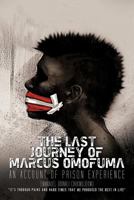 The Last Journey of Marcus Omofuma: An Account of Prison Experience 1462046177 Book Cover