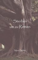 Sterben um zu retten 3743159325 Book Cover