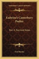Eadwine's Canterbury Psalter: Part II: Text and Notes 1163273686 Book Cover