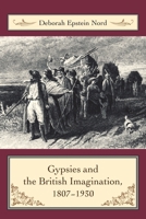 Gypsies and the British Imagination, 1807-1930 0231137052 Book Cover