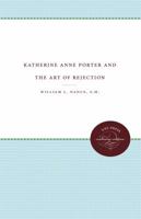 Katherine Anne Porter & the Art of Rejection 0807840114 Book Cover