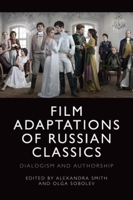 Film Adaptations of Russian Classics: Dialogism and Authorship 1474499147 Book Cover