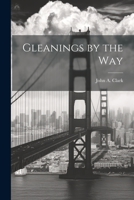 Gleanings by the Way 1022138650 Book Cover