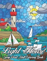 Light House Large Print Adult Coloring Book: Adult Coloring Book Featuring Amazing Lighthouses,50 Professional Illustrations for Stress Relief and Relaxation B09TF9C36Y Book Cover