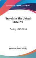 Travels In The United States V1: During 1849-1850 0548310815 Book Cover
