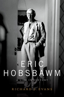 Eric Hobsbawm: A Life in History 0190459646 Book Cover