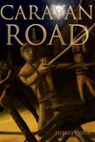 The Caravan Road: The Journey to the Twenty Cities 1475059779 Book Cover