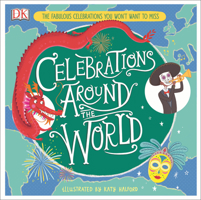 Celebrations Around the World: The Fabulous Celebrations You Won't Want to Miss 146548390X Book Cover