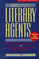 Literary Agents: What They Do, How They Do It, and How to Find and Work with the Right One for You, Revised and Expanded 047113046X Book Cover