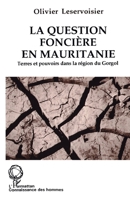 La question foncière en Mauritanie: Terres et pouvoirs dans la région du Gorgol 2738430732 Book Cover