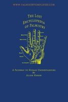 The Lost Encyclopedia of Palmistry: A Pathway to Human Understanding 1495358275 Book Cover