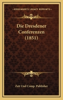 Die Dresdener Conferenzen (1851) 1161080546 Book Cover