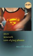 Here Beneath Low-Flying Planes 0877459118 Book Cover