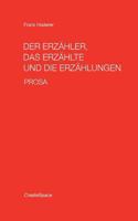 Der Erzaehler, das Erzaehlte und die Erzaehlungen: Prosa 1548195642 Book Cover