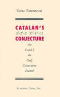 Catalan's Conjecture: Are 8 and 9 the Only Consecutive Powers? 0125871708 Book Cover