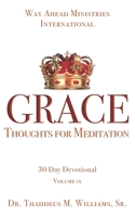 GRACE Thoughts for Meditation: 30 Day Devotional Volume IX B0932JJ79K Book Cover