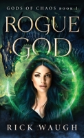Rogue God: The Gods of Chaos Book 1 1738962903 Book Cover