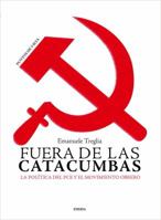 Fuera de Las Catacumbas: La Politica del Pce y El Movimiento Obrero 8415458037 Book Cover