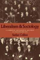 Liberalism and Sociology: L T Hobhouse and Political Argument in England 1880-1914 (Cambridge Paperback Library) 0521274087 Book Cover