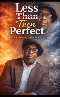 Less Then Perfect: Becoming Aware of Me B0GNLLVKLQ Book Cover