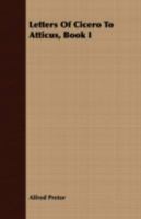 The Letters of Cicero to Atticus: Book I 3744718239 Book Cover