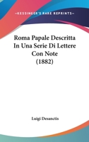 Roma Papale Descritta In Una Serie Di Lettere Con Note (1882) 1167711637 Book Cover