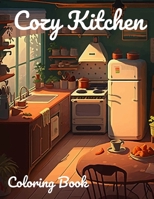 Cozy Kitchen Coloring Book B0BZF585BL Book Cover