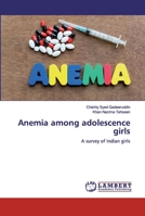 Anemia among adolescence girls: A survey of Indian girls 6200502269 Book Cover